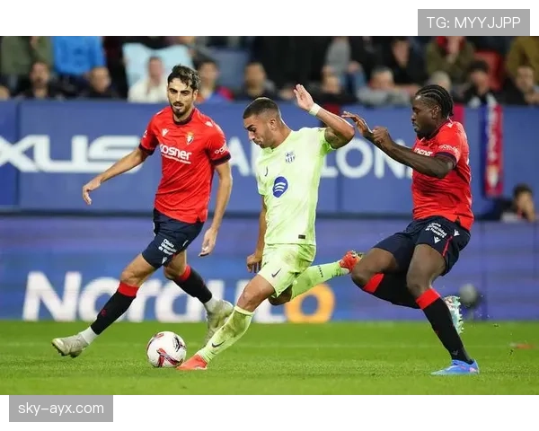 奥萨苏纳数据揭示球队战术新变化，备战关键战役